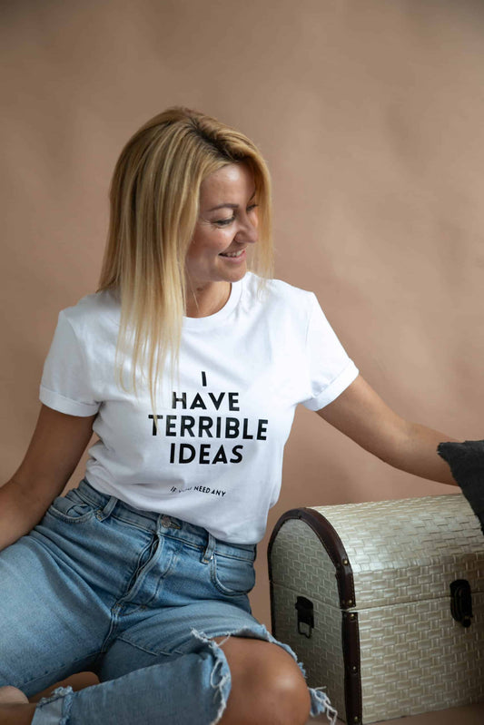 I Have Terrible Ideas T-Shirt