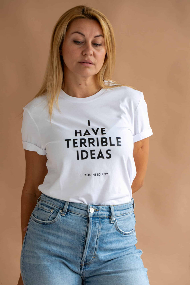 I Have Terrible Ideas T-Shirt